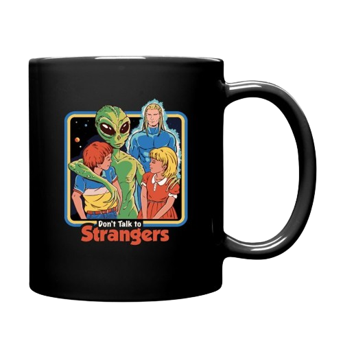 Ceramic mug printed with the Don't Talk to Strangers design